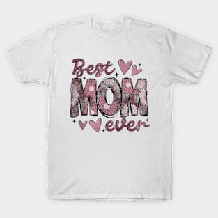 Best Mom Ever, Mother's Day, Floral Mama, Mom With Floral T-Shirt